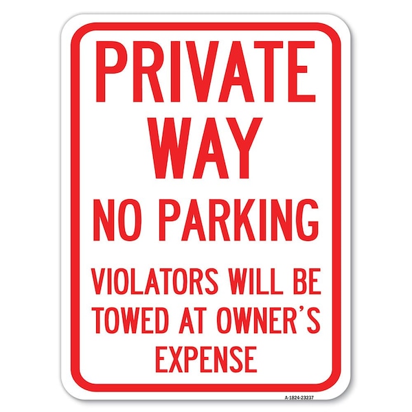 Private Way Violators Towed Away Heavy-Gauge Alum Rust Proof Parking Sign, 18" x 24", A-1824-23237
